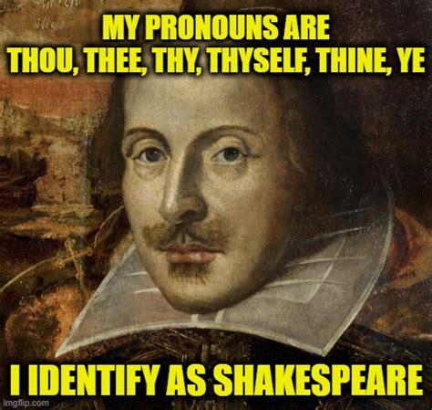 I identify as Sakespeare - Imgflip