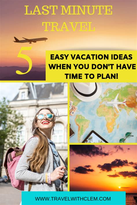 5 Amazing Last Minute Vacation Ideas - Travel with Clem