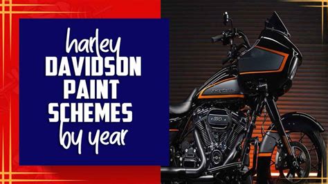 Harley Davidson Paint Schemes By Year: In A Quick Way