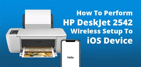 How To Perform HP DeskJet 2542 Wireless Setup To iOS Device