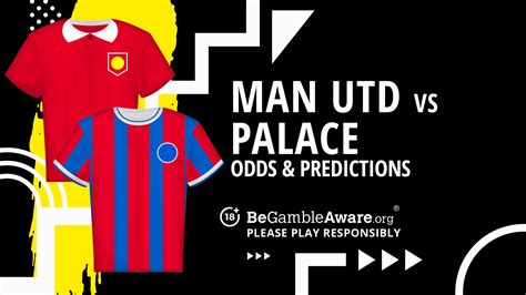 Crystal Palace vs Manchester United prediction, odds and betting tips ...