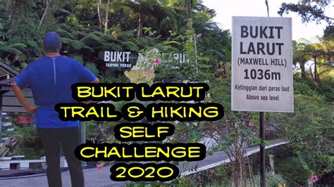 Bukit Larut Trail (Maxwell Hill ) - Hiking 2020 - Pkp hari ke 96 ...