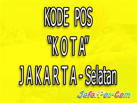 Kode Pos Jakarta Selatan Paling Lengkap