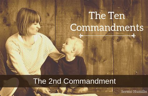 The 2nd Commandment – Sermo Humilis