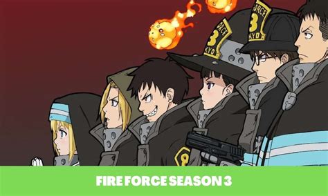 Fire Force Season 3 Release Date, Cast, Trailer, Plot And All Details ...