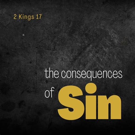 two kings 17 the consequents of sin, written in yellow on a black ...