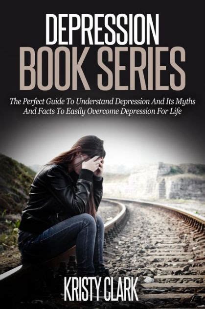 Depression Book Series - The Perfect Guide To Understand Depression And ...