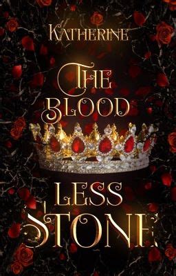 The Bloodless stone - 𝙺𝚊𝚝𝚑𝚎𝚛𝚒𝚗𝚎 - Wattpad