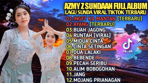 LAGU SUNDA TERBARU FULL BASS - AZMY Z FULL ALBUM (INGET KA MANTAN X ...