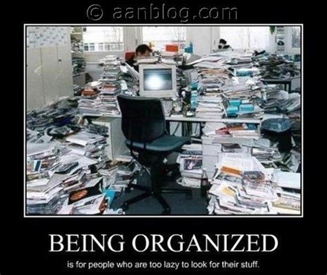 Funny Quotes About Being Organized. QuotesGram