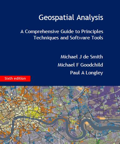 Geospatial Analysis - spatial and GIS analysis techniques and GIS software.