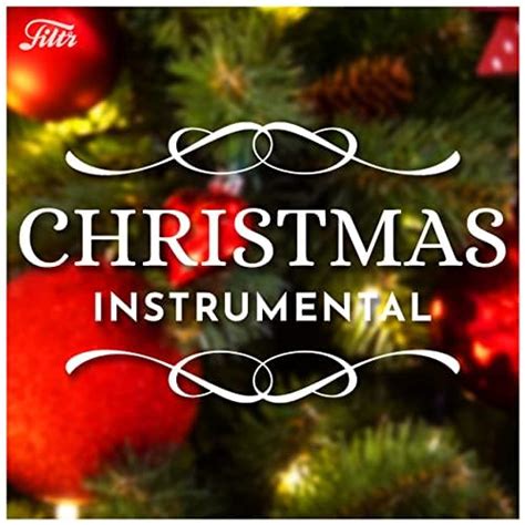 Christmas Instrumental Music by Filtr Playlist on Amazon Music Unlimited