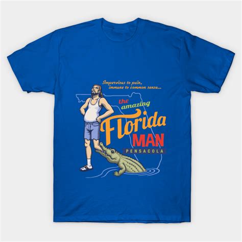 Florida Man - Florida Man - T-Shirt | TeePublic