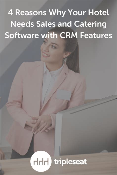 4 Reasons Why CRM Features are Crucial for Hotel Sales and Catering ...