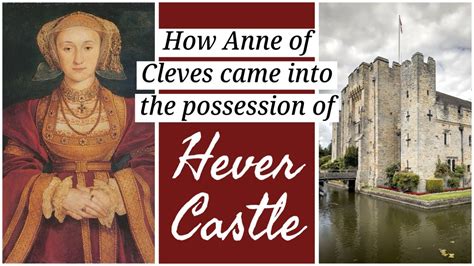 How Anne of Cleves came into the Possession of HEVER CASTLE England ...