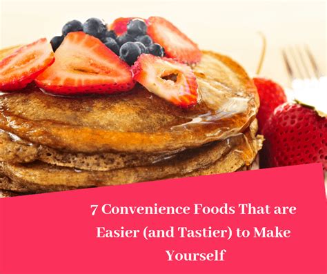 7 Convenience Foods That are Easy (and Healthier) to Make Yourself ...