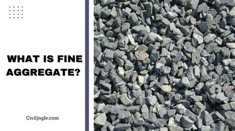 What Is Fine Aggregate | Types of Fine Aggregates (Classification)