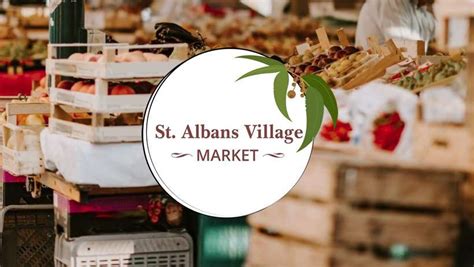 Discover St Albans Village Market - delrio