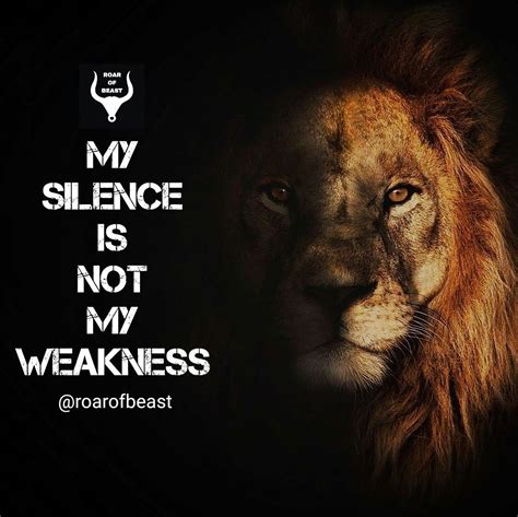 My silence is not my weaknesa | Motivational quotes, Beast quotes ...