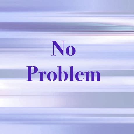 No Problem!