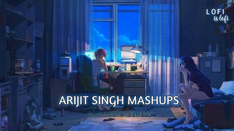 Arijit Singh Mashups 2024 || Arijit Singh Best Songs - YouTube