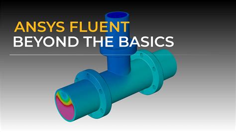 Getting Started with Ansys Fluent - Ansys Certifications