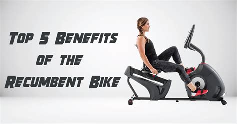 Top 5 Benefits of the Recumbent Bike - Fitness World