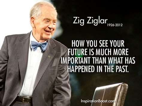 Zig Ziglar Future and Past Quotes | Inspiration Boost