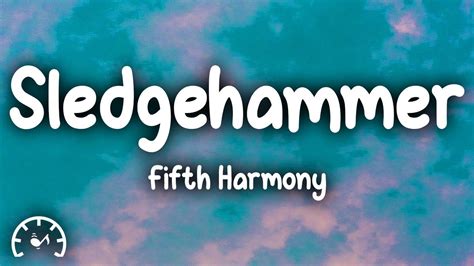 Fifth Harmony - Sledgehammer (Lyrics) - YouTube