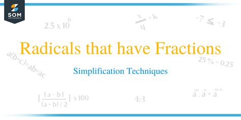 Radicals that have Fractions – Simplification Techniques