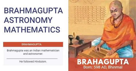 Brahmagupta was an Indian Mathematician and Astronomer