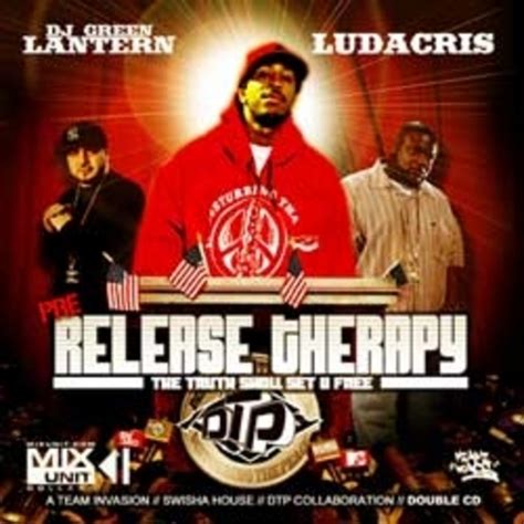 DJ Green Lantern & Ludacris :: Pre-Release Therapy: The Truth Shall Set ...