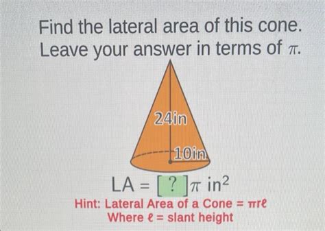 Solved Find the lateral area of this cone.Leave your answer | Chegg.com