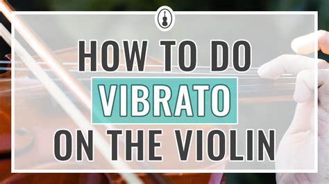 How to do Vibrato on the Violin - Easy Guide - Violinspiration