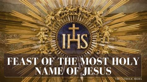 Feast of the Most Holy Name of Jesus - YouTube