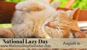 Image result for august 10th holidays national lazy day | National day ...