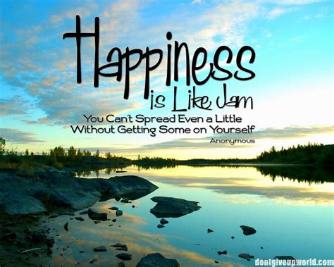 Happiness is like jam life quotes quotes quote happy life happy quotes ...