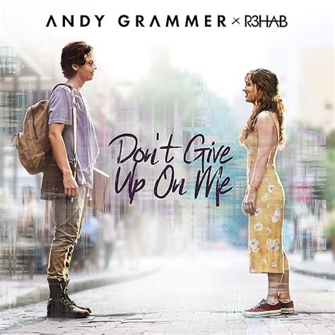 Don't Give Up On Me by Andy Grammer & R3HAB on Amazon Music - Amazon.com