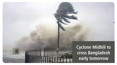 Cyclone Midhili To Make Landfall In Bangladesh Coast, Fishermen Warned