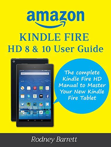 Amazon Kindle Fire HD 8 & 10 User Guide: The complete Kindle Fire HD ...