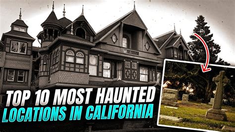 Haunted California: Exploring the Top 10 Most Haunted Locations in ...