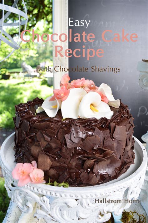 Easy Chocolate Cake Recipe with Chocolate Shavings ~ Hallstrom Home