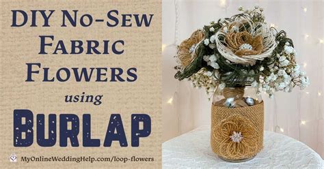 Easy DIY Loopy Burlap Fabric Flowers | Fabric flowers, Burlap flower ...