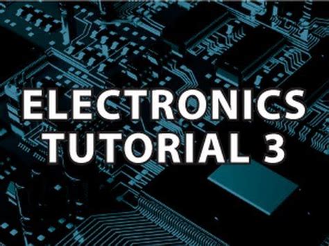 Electronics Tutorial 3 | Tutorial, Transistors, Electronics