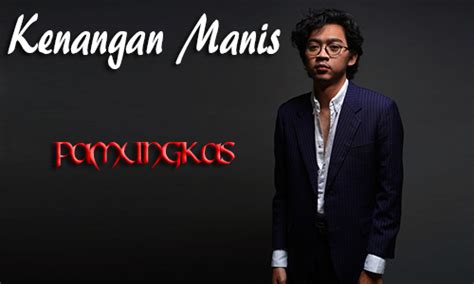 Lirik dan Chord Lagu Kenangan Manis - Pamungkas | 5W1H INDONESIA