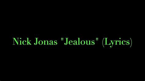 Nick Jonas "Jealous" Lyrics. - YouTube