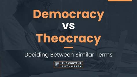 Democracy vs Theocracy: Deciding Between Similar Terms