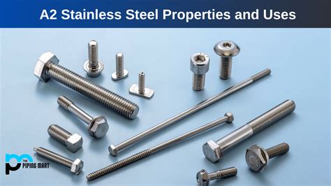 A2 Stainless Steel - Composition, Properties, and Uses