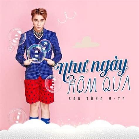 Như Ngày Hôm Qua - Sơn Tùng M-TP - tải mp3|lời bài hát - NhacCuaTui