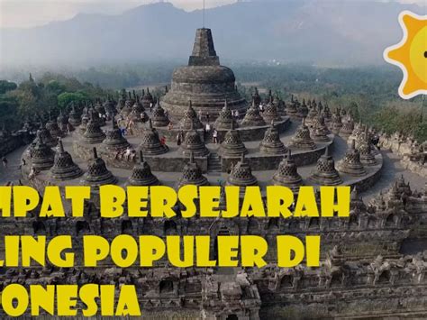 4 Tempat Bersejarah di Indonesia Paling Populer 2020